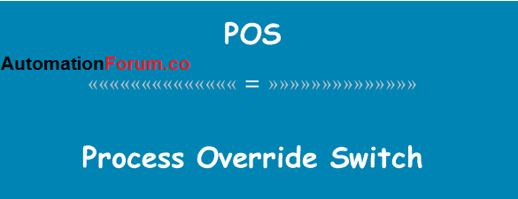 What is Protective system Override ? & What is Protective Override switch (POS)?