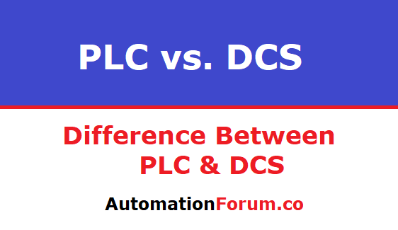 PLC vs. DCS, Difference between PLC and DCS
